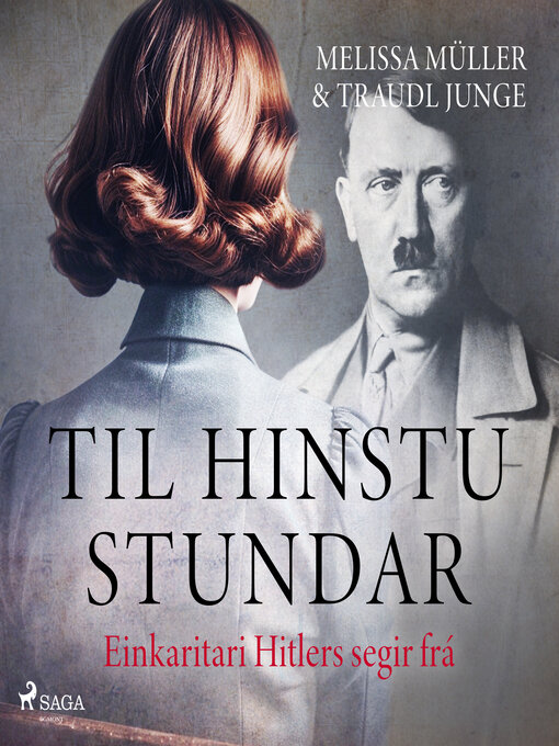 Upplýsingar um Til hinstu stundar--Einkaritari Hitlers segir frá eftir Traudl Junge - Til útláns